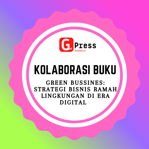 2418 GREEN BUSSINES: STRATEGI BISNIS RAMAH LINGKUNGAN DI ERA DIGITAL